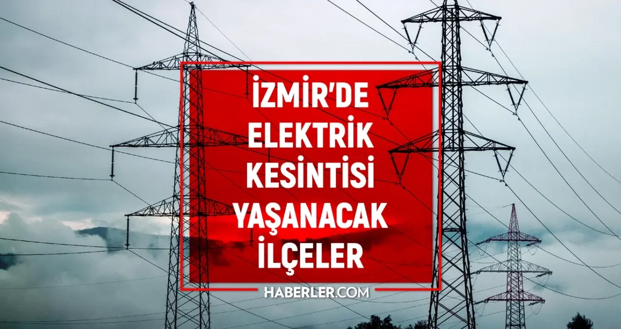 izmir-gediz-elektrik-kesintisi-18-haziran-izmirde-elektrik-kesintisi-ne-vakit-bitecek-elektrikler-ne-Pg2D3ph9.jpg