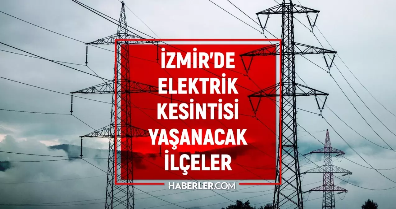 izmir-gediz-elektrik-kesintisi-25-haziran-izmirde-elektrik-kesintisi-ne-vakit-bitecek-elektrikler-ne-iwFtSs9c.jpg