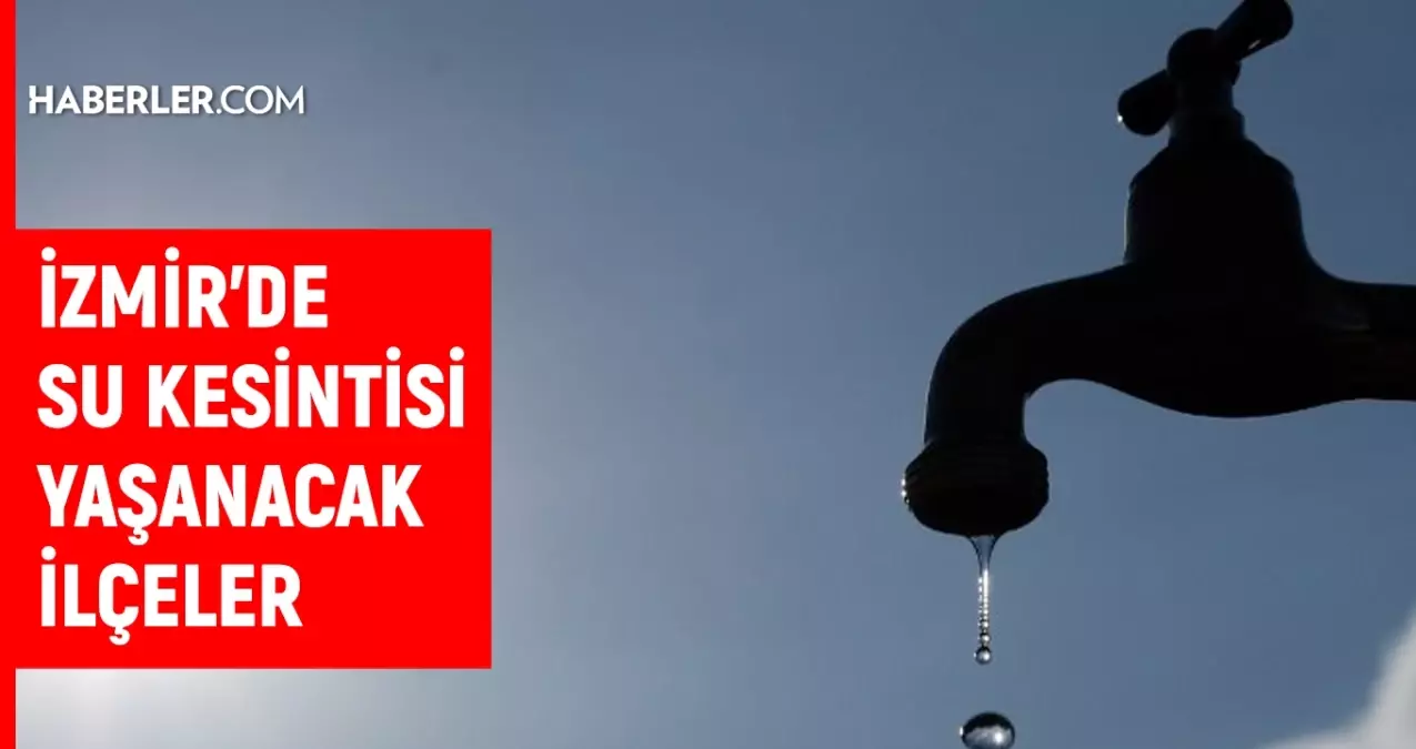 izmir-su-kesintisi-izsu-2-3-haziran-izmir-su-kesintisi-ne-vakit-bitecek-sular-ne-KTi6kEnZ.jpg